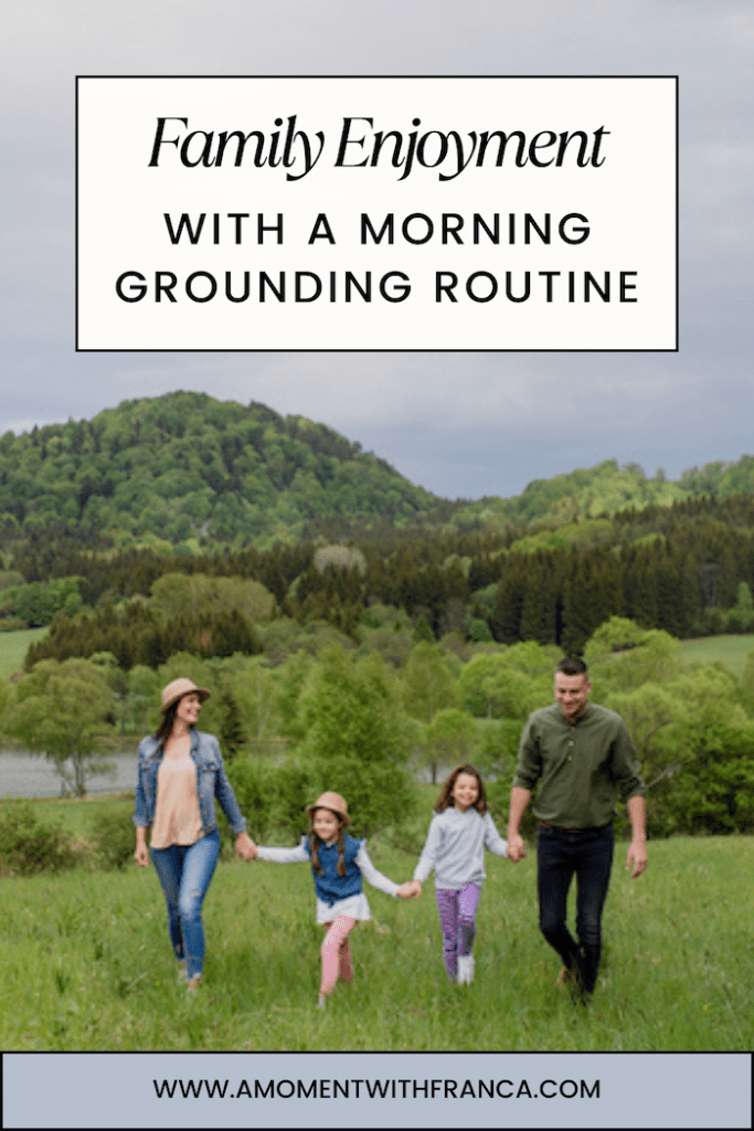 Family Enjoyment With A Morning Grounding Routine Pinterest Pin